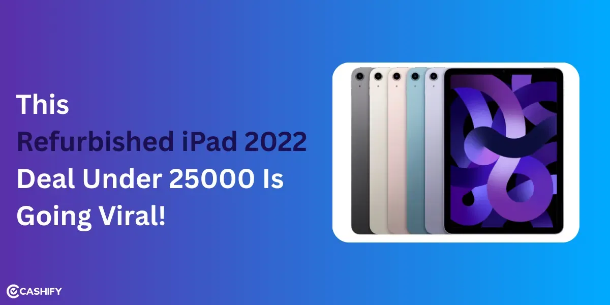 This Refurbished iPad 2022 Deal Under ₹25,000 Is Going Viral!