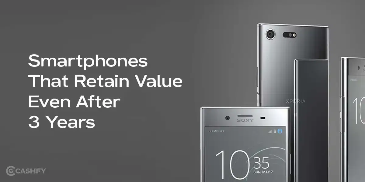 Smartphones That Retain Value Even After 3 Years