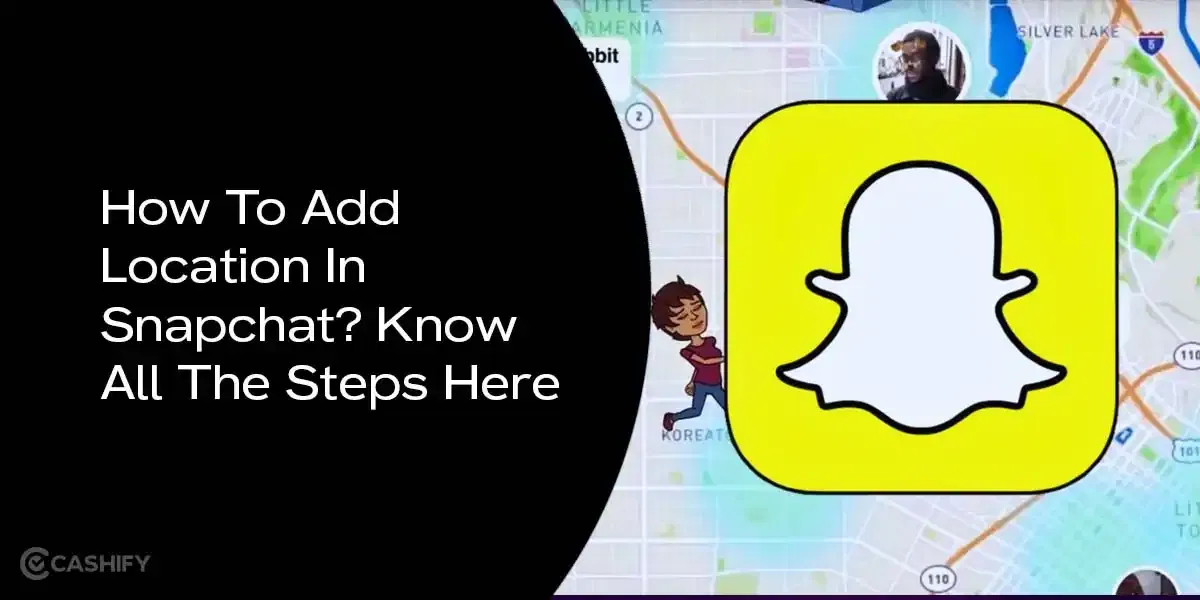 How To Add Location In Snapchat? Know All The Steps Here