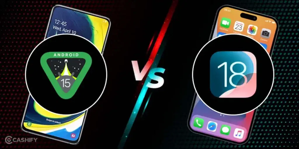 iOS 18 vs Android 15