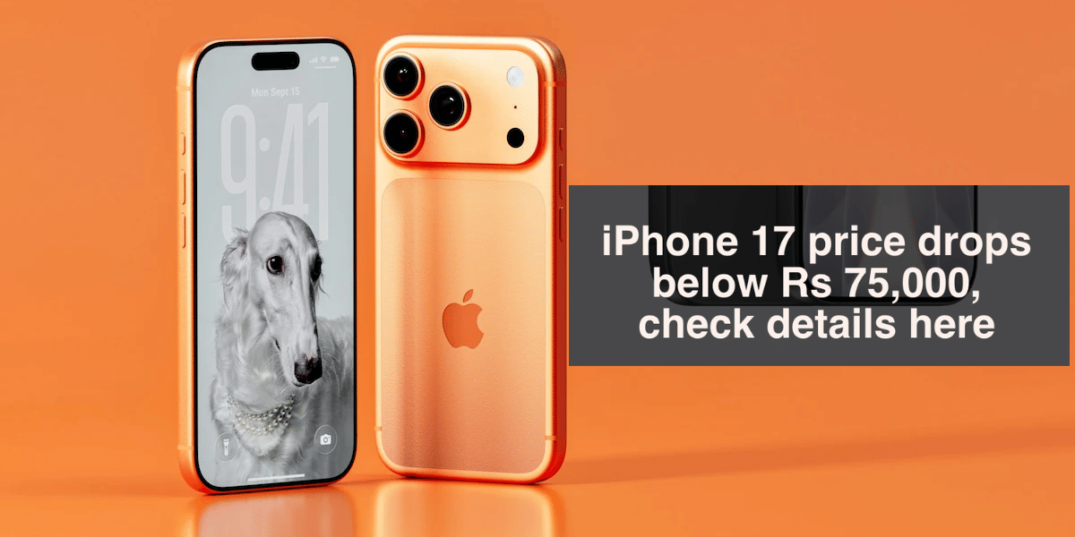 iPhone 17 Price Drop In India Below Rs 75,000: Big Deal For Buyers