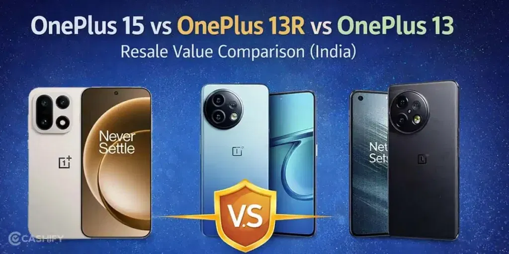 oneplus 15 vs oneplus 13r vs oneplus 13 resale value