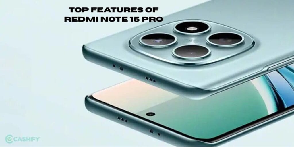 Top Features of Redmi Note 15 Pro