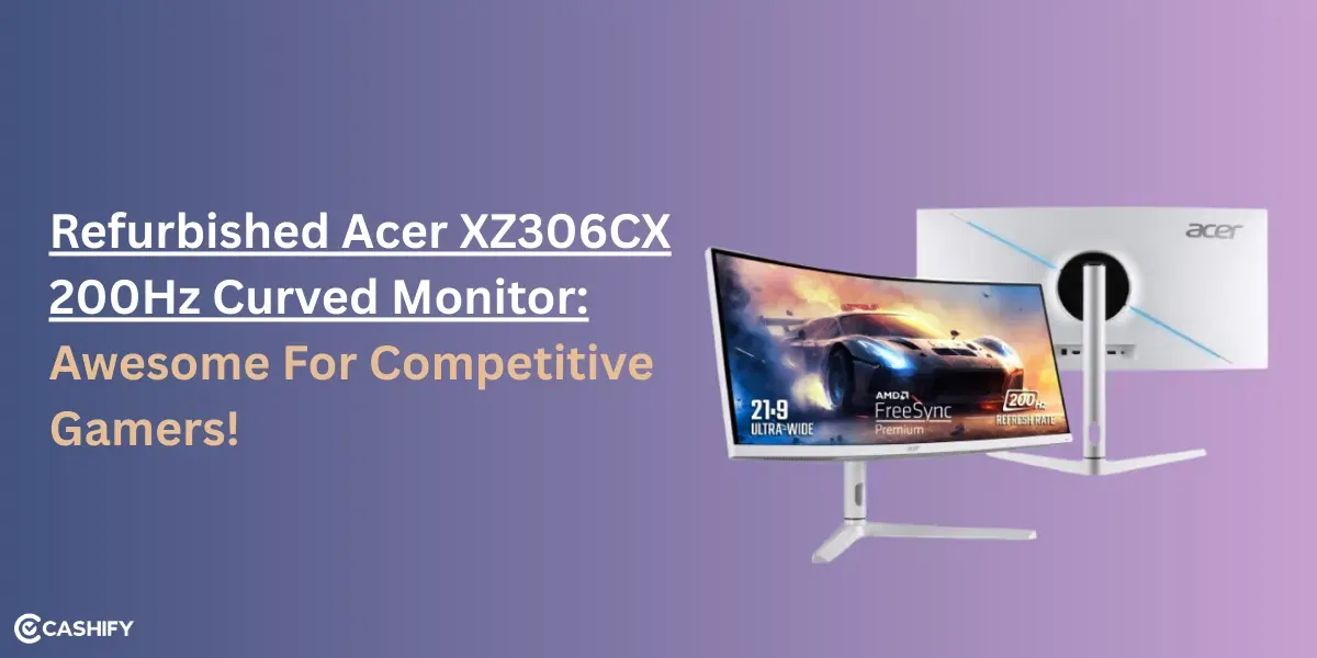 Why Refurbished Acer XZ306CX 200Hz Curved Monitor Is Awesome For Competitive Gamers?