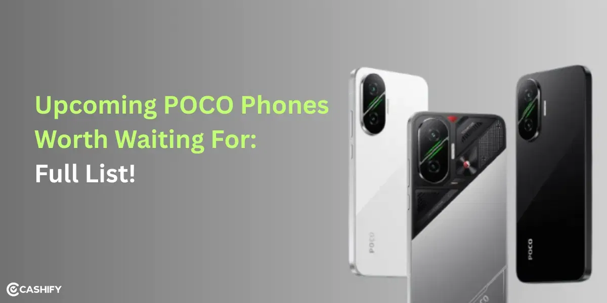 Upcoming POCO Phones In 2026 Worth Waiting For: Full List!