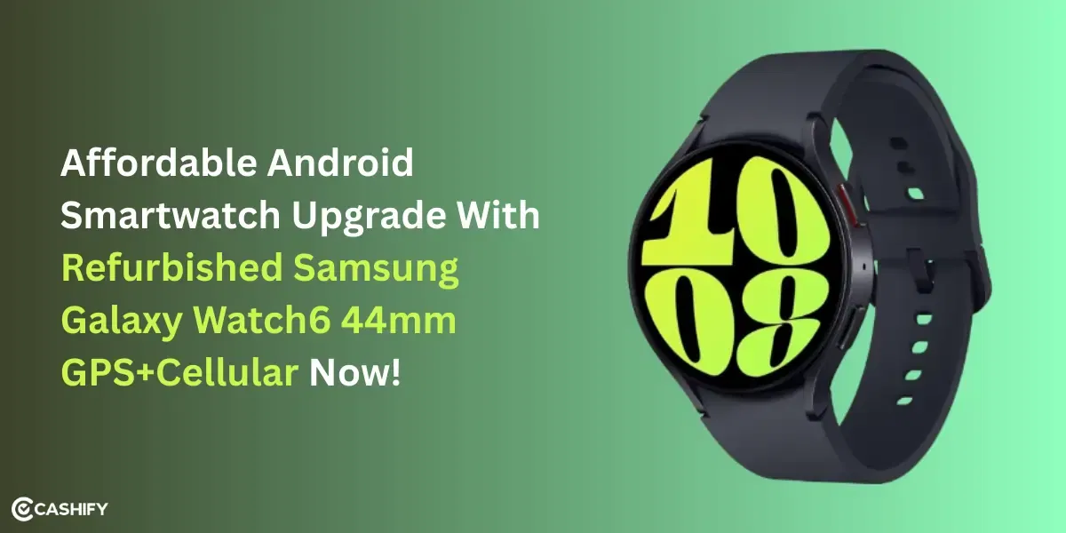 Affordable Android Smartwatch Upgrade With Refurbished Galaxy Watch6 44mm GPS+Cellular Now!
