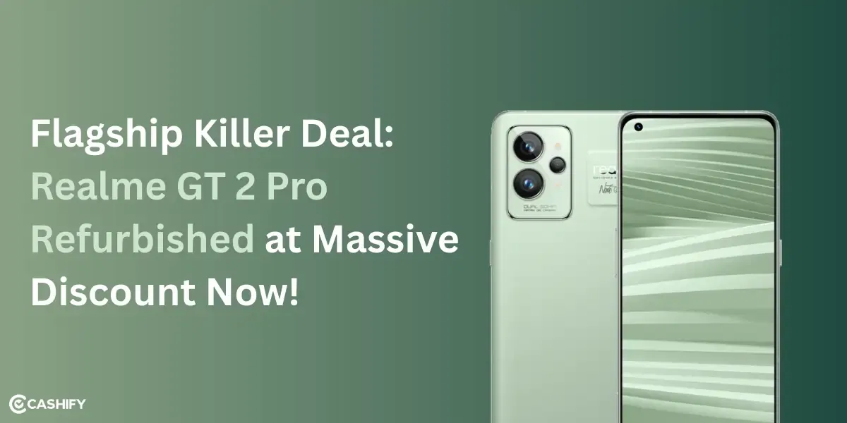 Flagship Killer Deal: Realme GT 2 Pro Refurbished At Massive Discount Now!