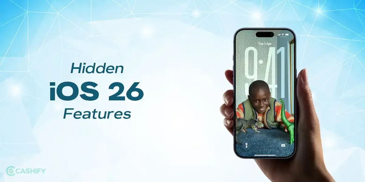7 Hidden iOS 26 Features That Instantly Make Your iPhone Better