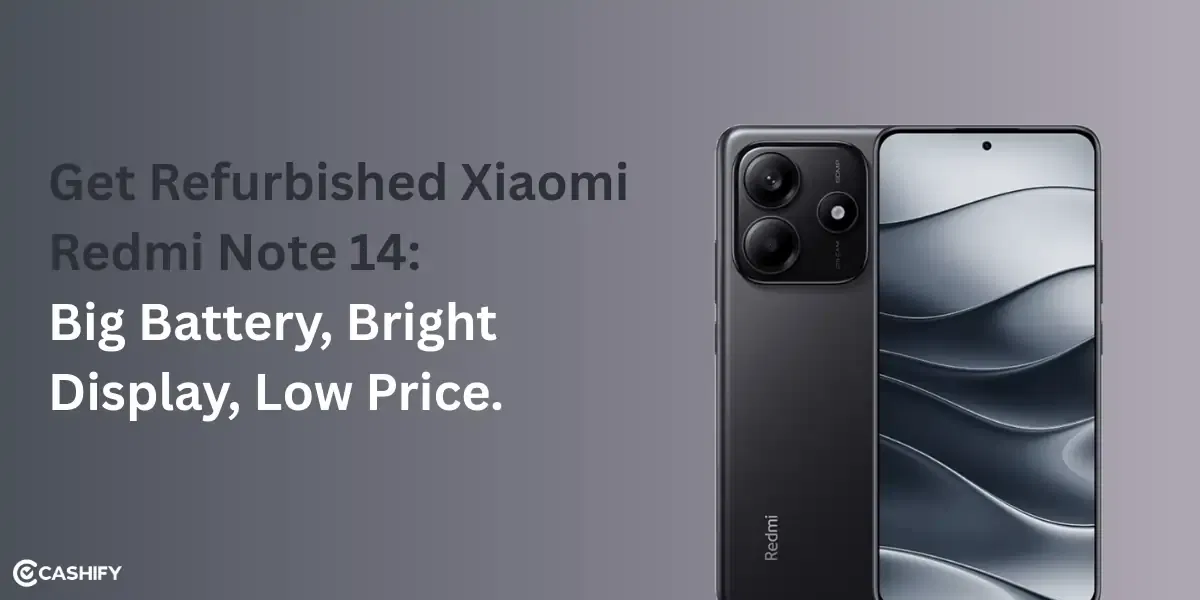 Get Refurbished Xiaomi Redmi Note 14: Big Battery, Bright Display, Low Price.