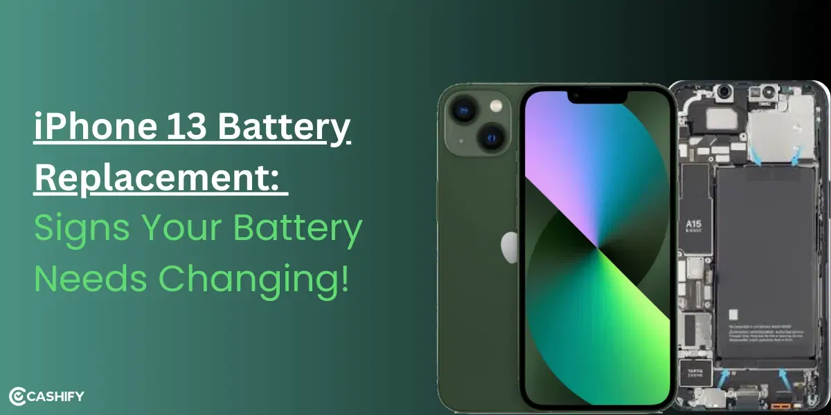 Apple iPhone 13 Battery Replacement: Signs Your Battery Needs Changing!