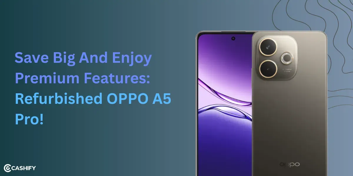 Save Big And Enjoy Premium Features With Refurbished OPPO A5 Pro!