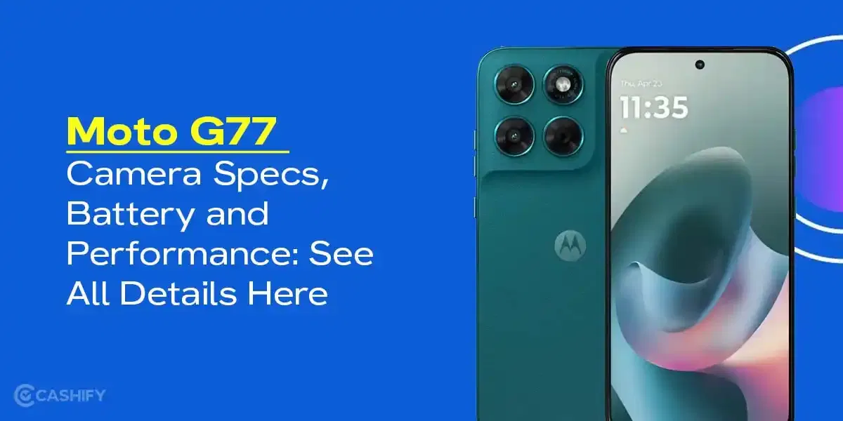 Moto G77 Camera Specs, Battery, and Performance: See All Details Here