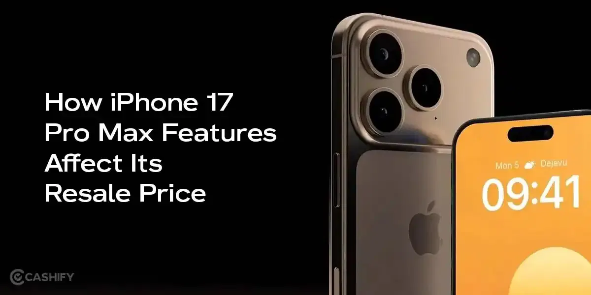 How iPhone 17 Pro Max Features Affect Its Resale Price