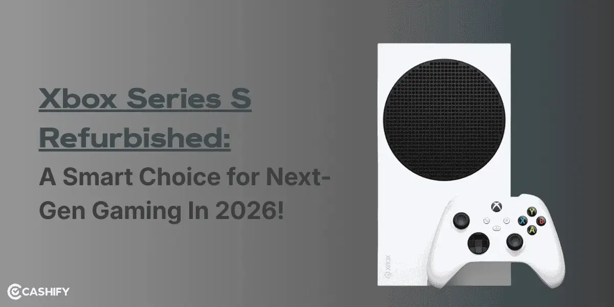 Xbox Series S Refurbished: A Smart Choice for Next-Gen Gaming In 2026!