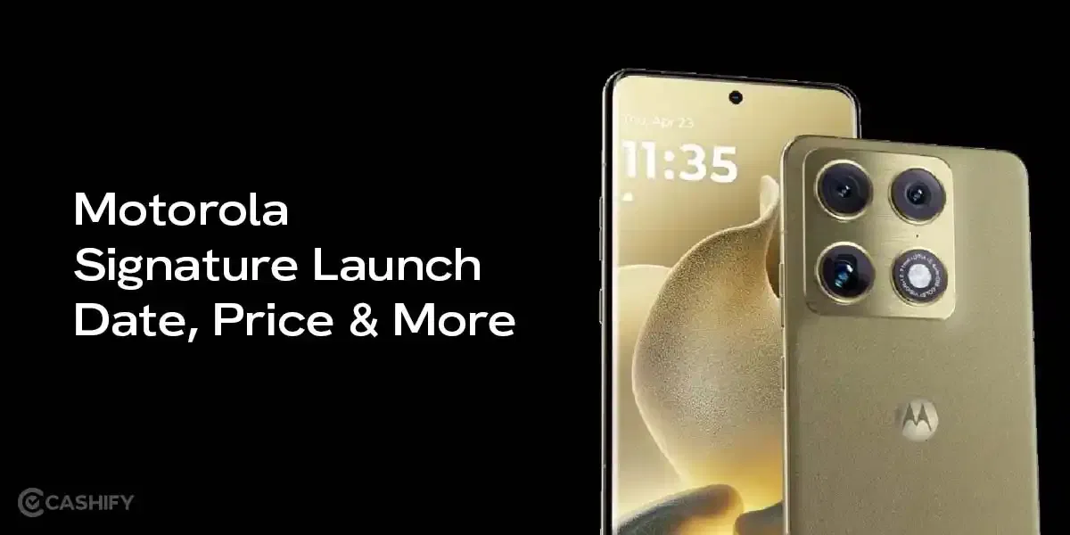 Motorola Signature Launch Date In India: Expected Price, Specs And More