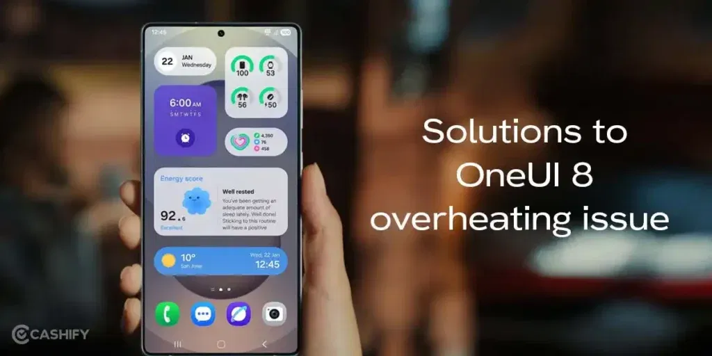 Solutions to oneui 8 overheating