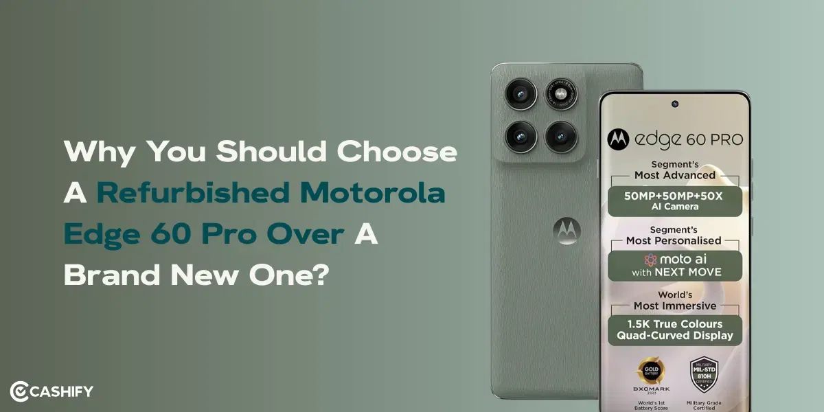 Why You Should Choose A Refurbished Motorola Edge 60 Pro Over A Brand New One?