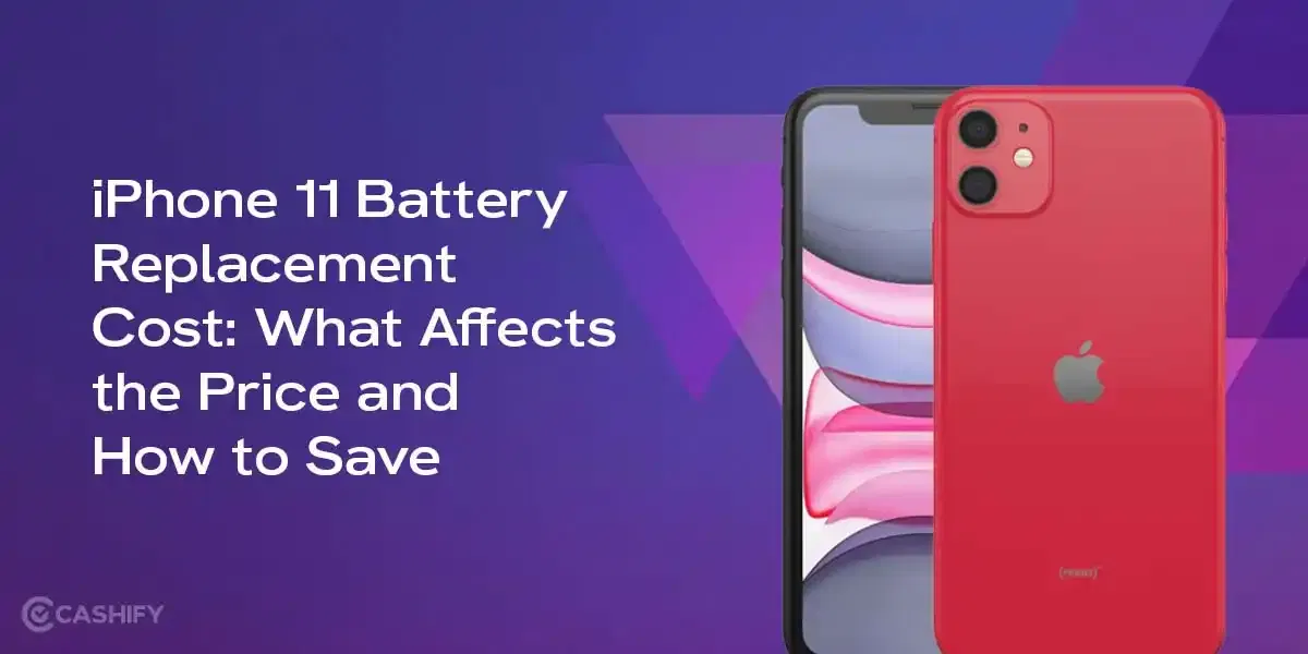 iPhone 11 Battery Replacement Cost: What Affects The Price And How To Save