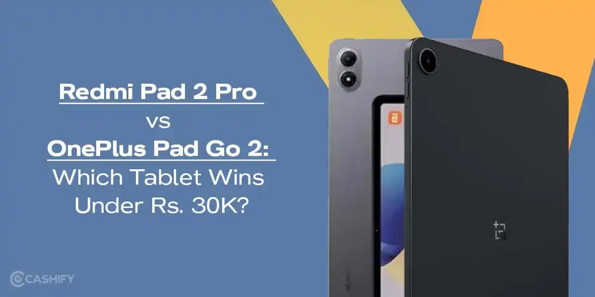 ​Redmi Pad 2 Pro vs OnePlus Pad Go 2: Which Tablet Wins Under Rs. 30K?