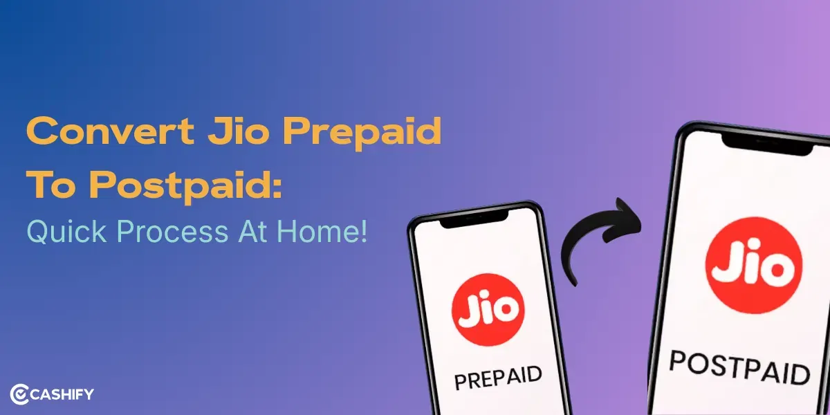 Convert Jio Prepaid To Postpaid: Quick Process At Home!