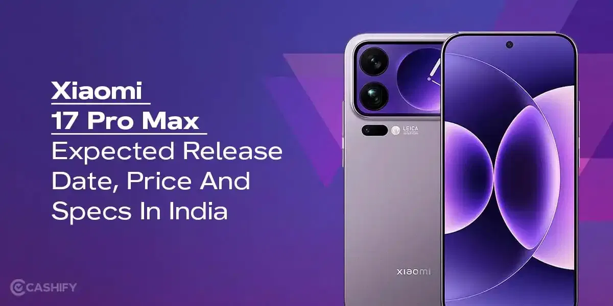 Xiaomi 17 Pro Max Expected Release Date, Price And Specs In India