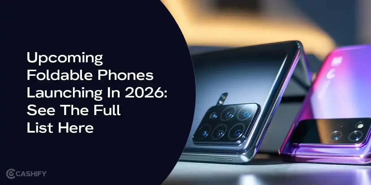All The Upcoming Foldable Phones Launching In 2026: See Full List Here