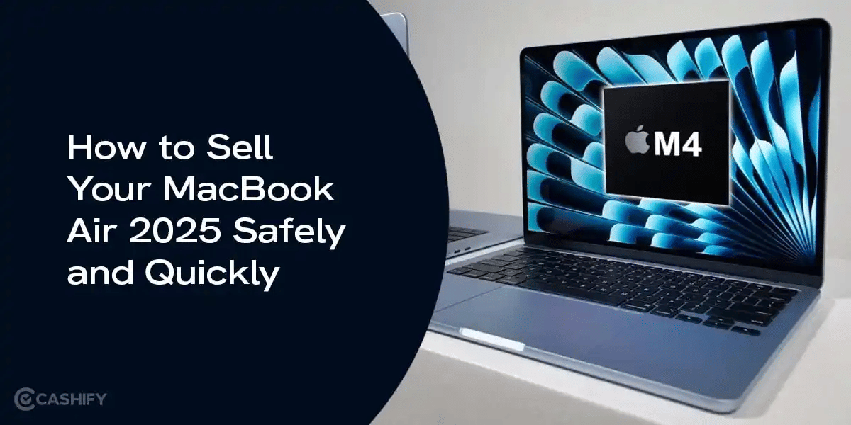 How to Sell Your MacBook Air 2025 Safely And Quickly