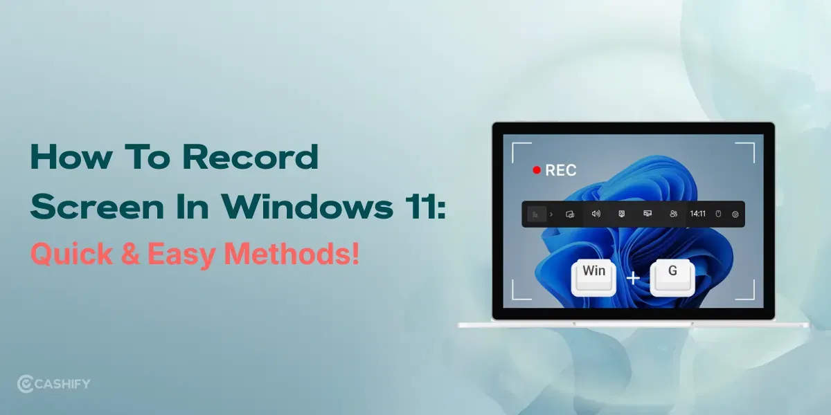 How To Record Screen In Windows 11: Quick Ways In 2026!