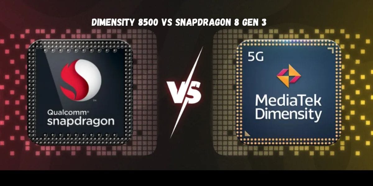 Mediatek Dimensity 8500 vs Snapdragon 8 Gen 3: Who’s The Better Mid-Ranger?