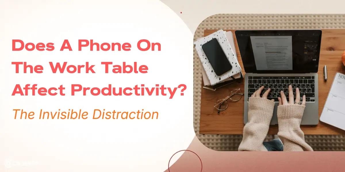 Does A Phone On The Work Table Affect Productivity?