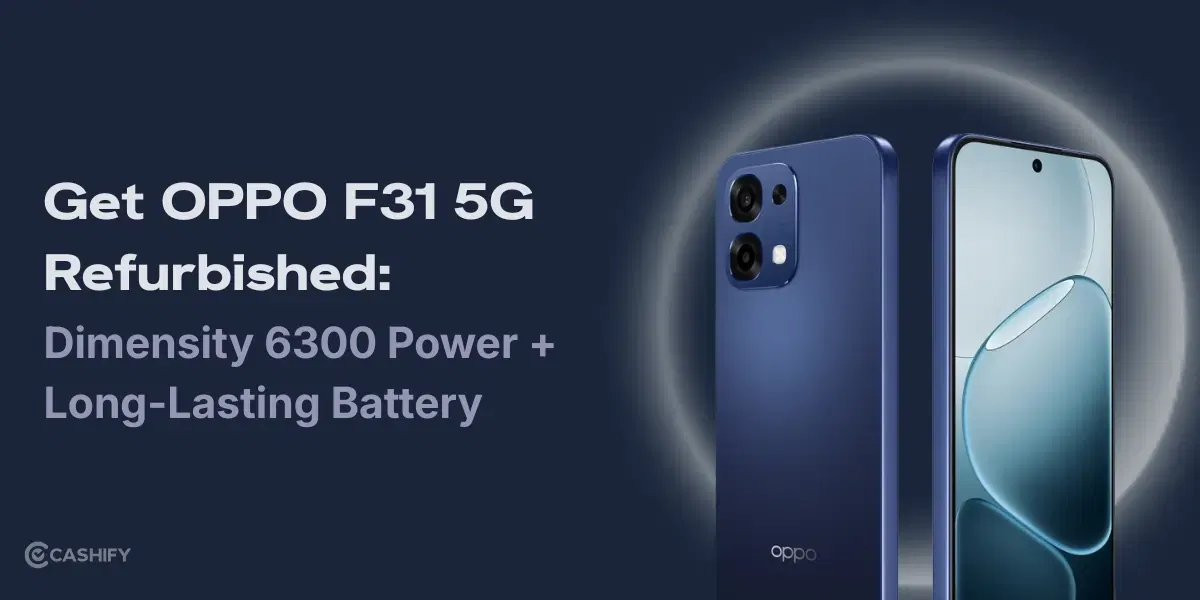 Get OPPO F31 5G Refurbished: Dimensity 6300 Power + Long-Lasting Battery