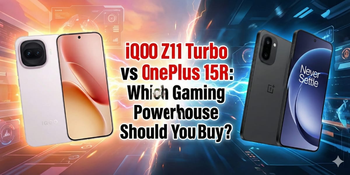 iQOO Z11 Turbo vs OnePlus 15R: Which Gaming Powerhouse Should You Buy?