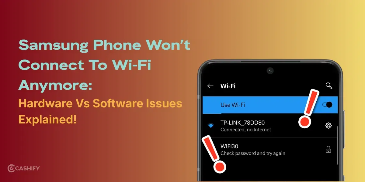 Samsung Phone Won’t Connect To Wi-Fi Anymore: Hardware vs Software Issues Explained!