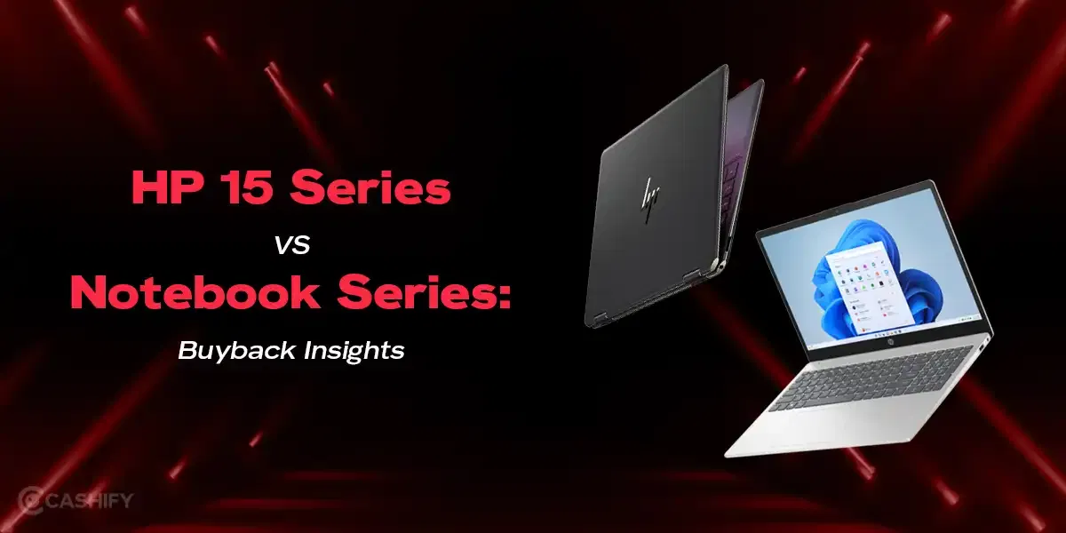 HP 15 Series vs Notebook Series: Buyback Insights