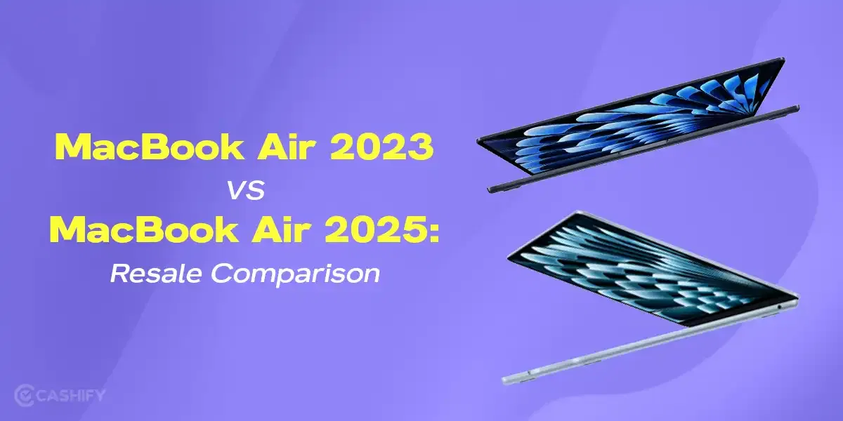 MacBook Air 2023 vs MacBook Air 2025: Resale Comparison