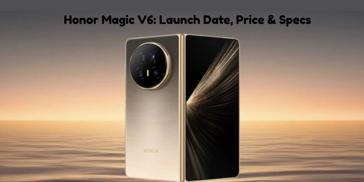 Honor Magic V6 Launch Date Announced And Price: Know Everything Here
