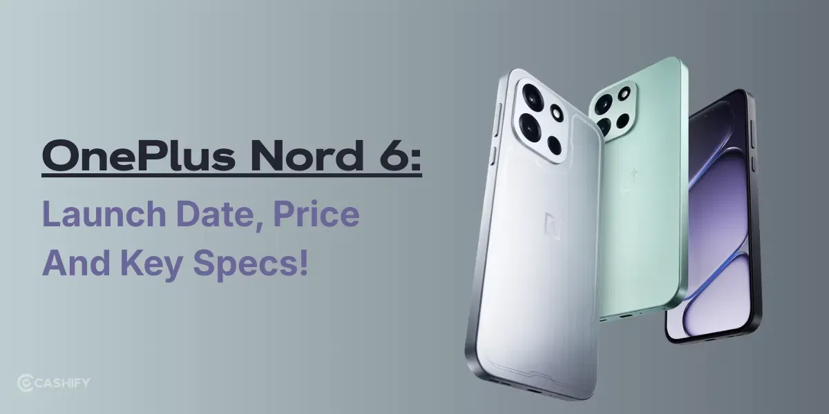 OnePlus Nord 6 Launch Date, Price And Key Specs!