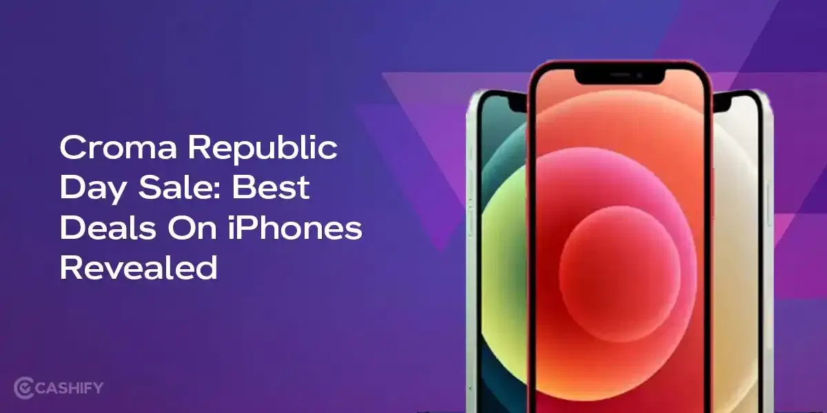 Croma Republic Day Sale 2026: Best Deals On iPhones Revealed Right Here