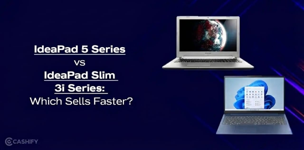 IdeaPad Slim 3i Series vs IdeaPad 5 Series: Buyback Comparison