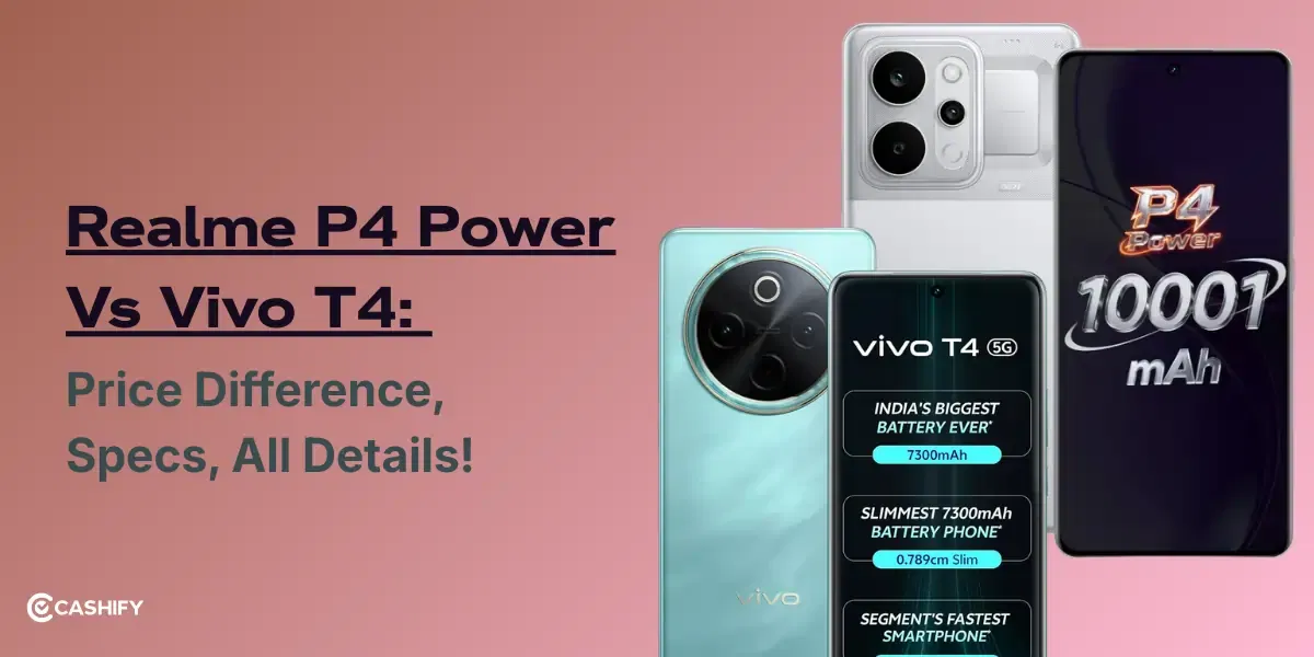 Realme P4 Power Vs Vivo T4: Price Difference, Specs, All Details!