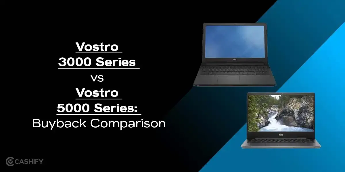 Vostro 3000 Series vs Vostro 5000 Series: Buyback Comparison
