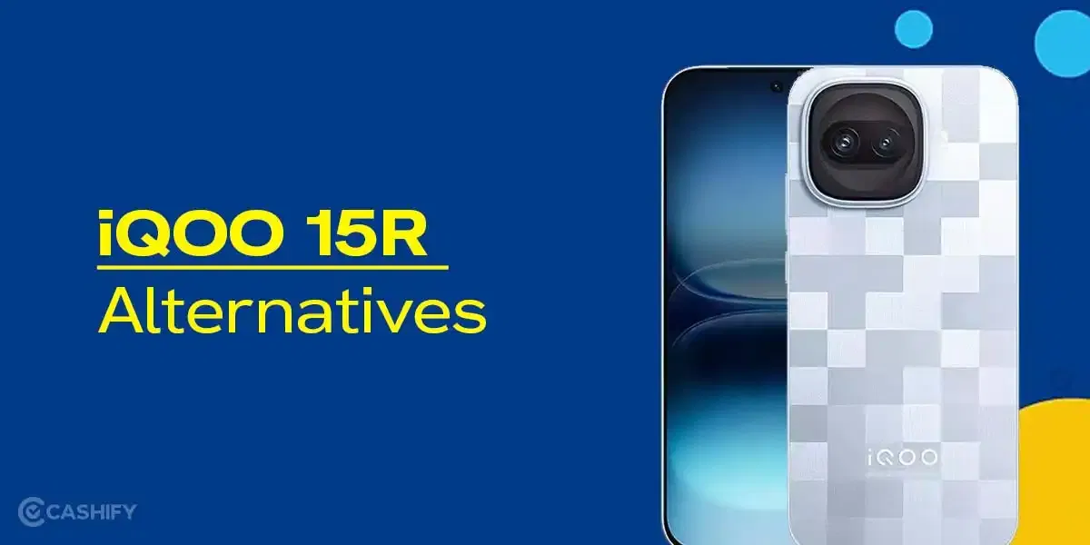 5 Best iQOO 15R Alternatives That Offer More Value For Your Money