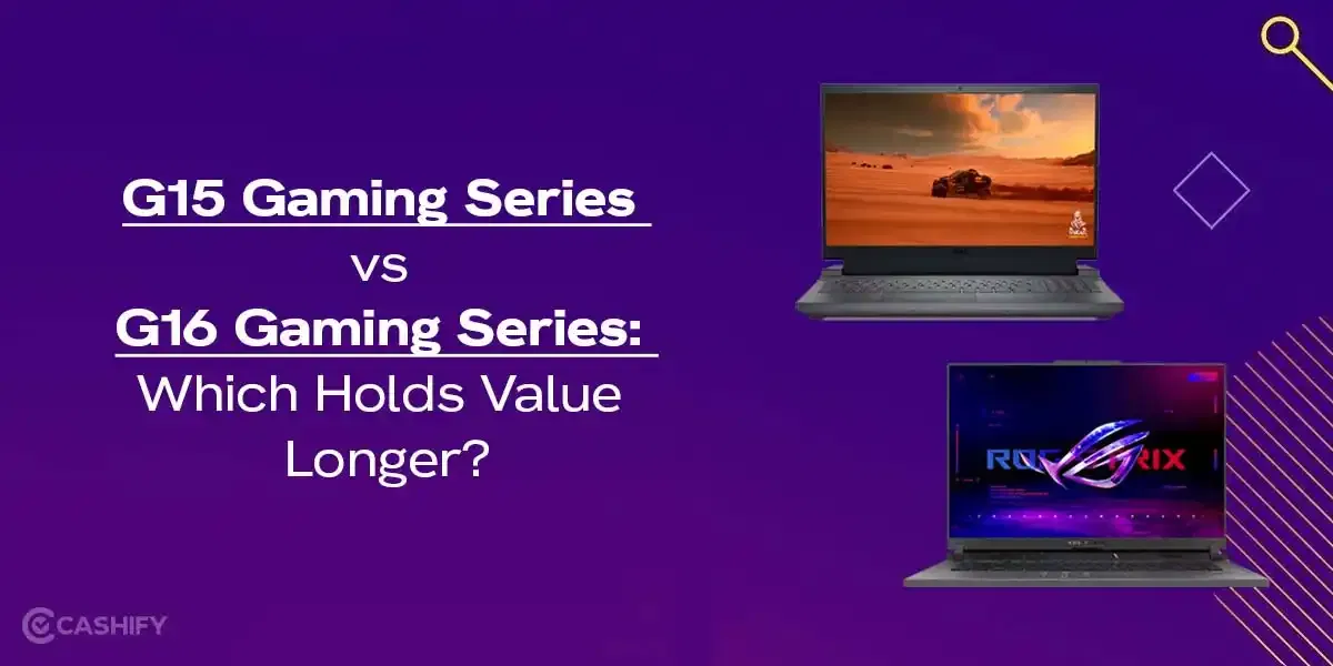 G15 Gaming Series vs G16 Gaming Series: Which Holds Value Longer?