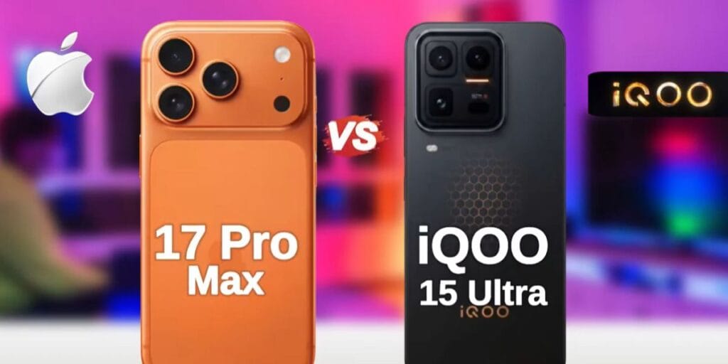 iQOO 15 Ultra vs iPhone 17 Pro Max