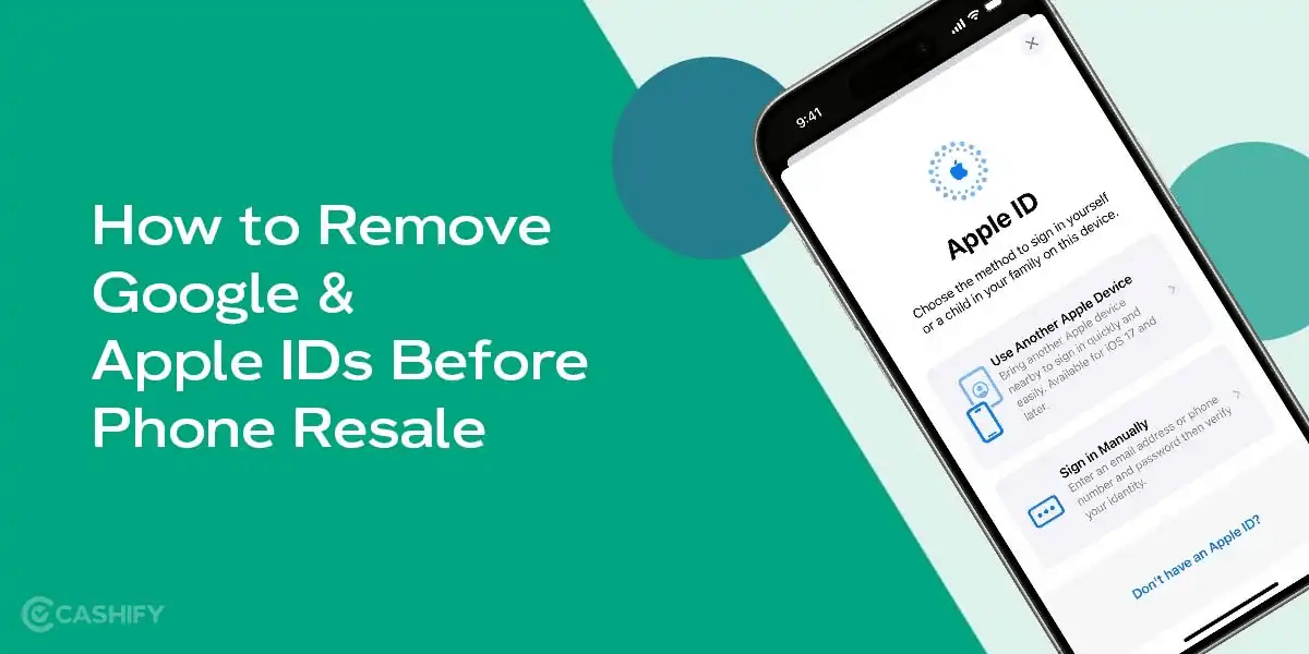 How to Remove Google & Apple IDs Before Phone Resale?