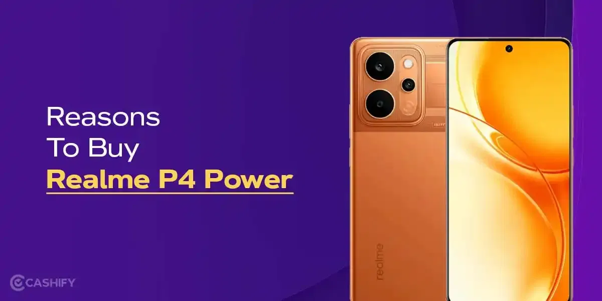 Why Realme P4 Power Is Ruling The Mid Range: 5 Reasons To Buy