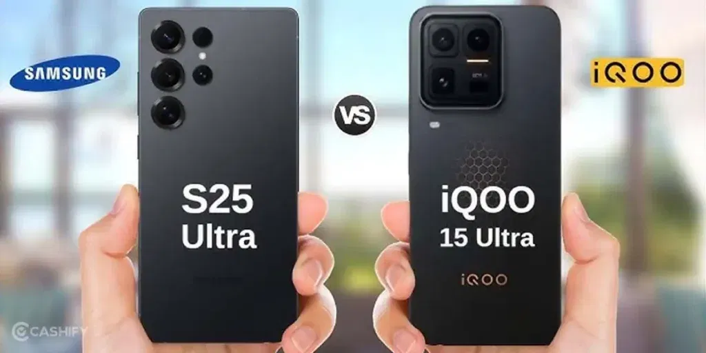 iQoo 15 Ultra vs Samsung Galaxy S25 Ultra: Camera and Battery