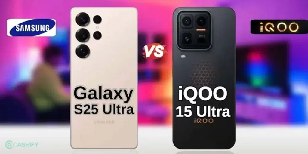 iQoo 15 Ultra vs Samsung Galaxy S25 Ultra