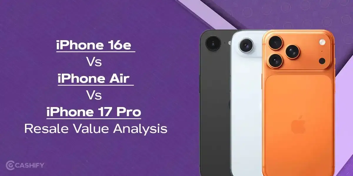 iPhone 16e Vs iPhone Air vs iPhone 17 Pro Resale Value Analysis
