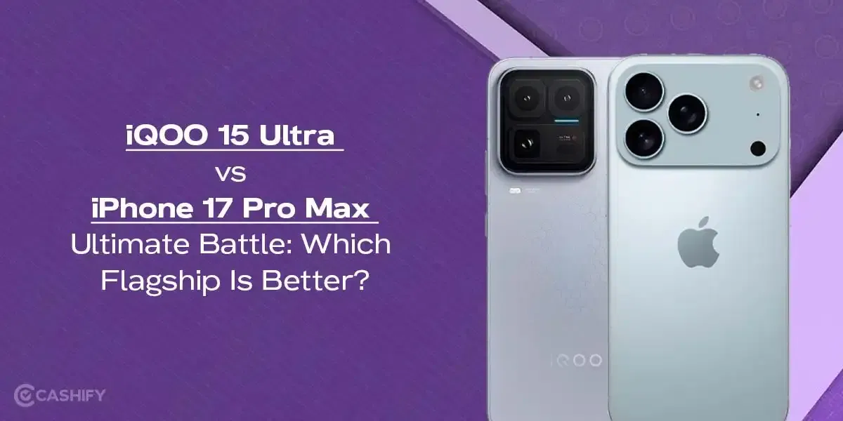 iQOO 15 Ultra vs iPhone 17 Pro Max Ultimate Battle: Which Flagship Is Better?